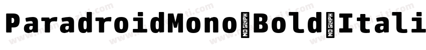 ParadroidMono Bold Italic字体转换